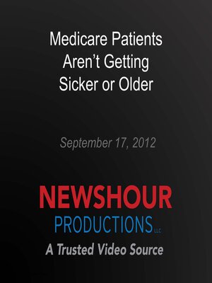 cover image of Medicare Patients Aren't Getting Sicker or Older